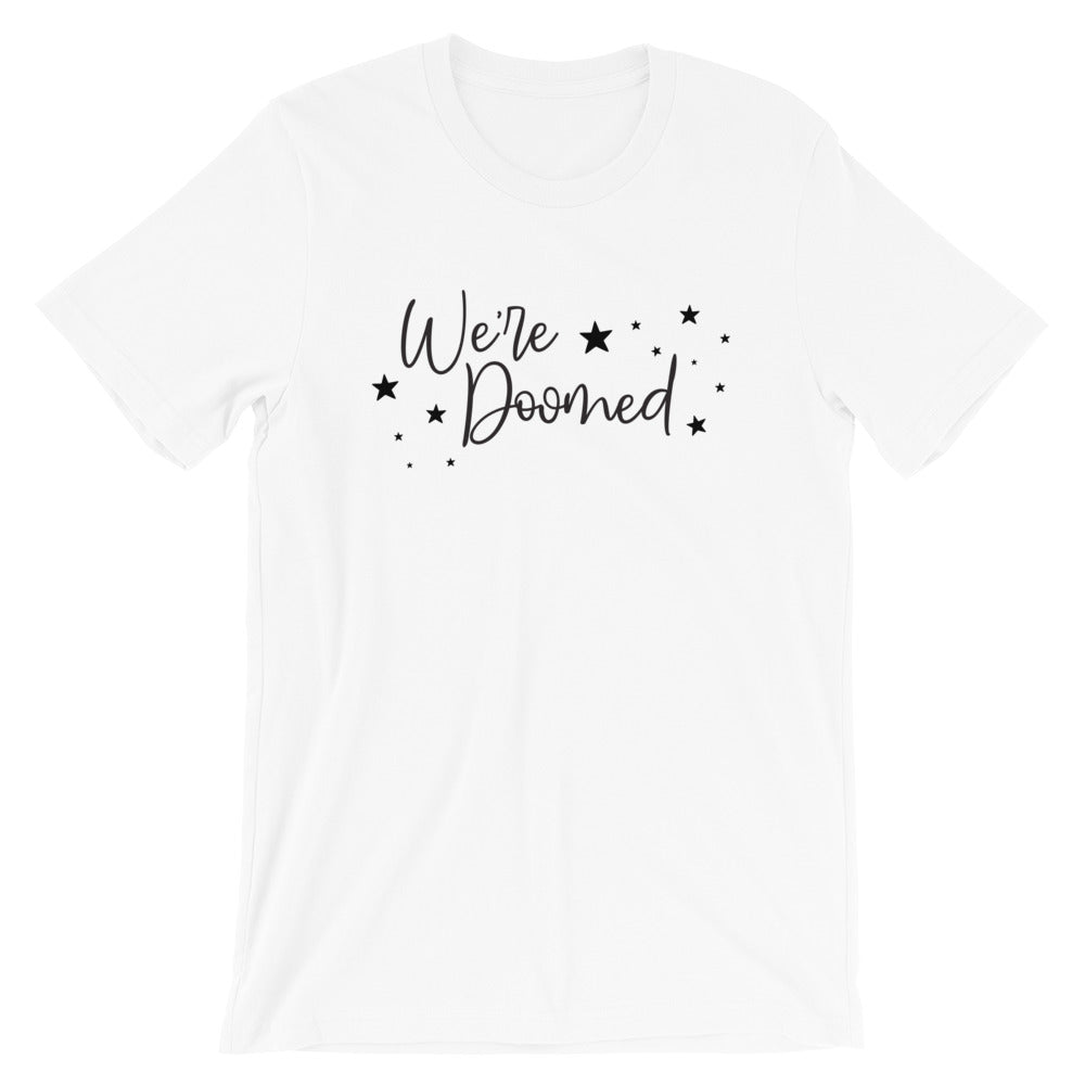 We're Doomed Short-Sleeve Unisex T-Shirt - Next Stop Main Street