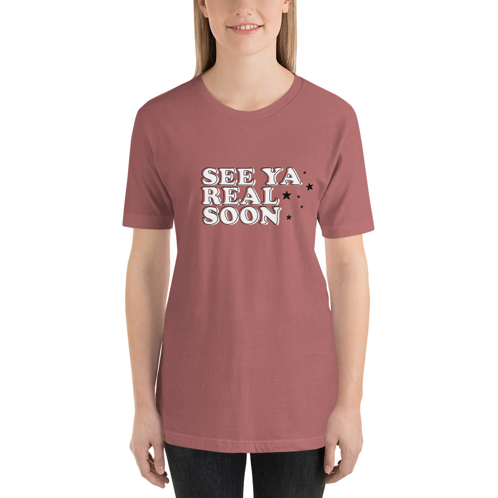 See Ya Real Soon Retro Shirt - Unisex (more colors available) - Next Stop Main Street