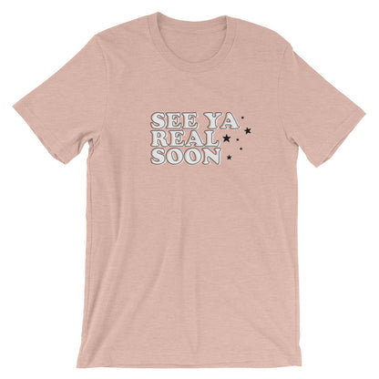 See Ya Real Soon Retro Shirt - Unisex (more colors available) - Next Stop Main Street
