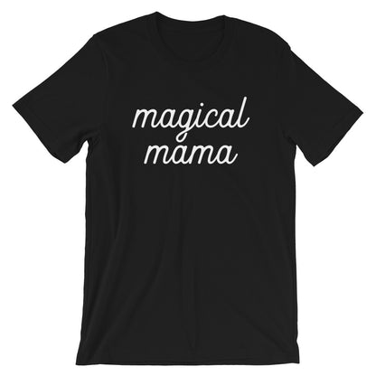 Magical Mama - White Text Short-Sleeve Unisex T-Shirt (more colors available) - Next Stop Main Street